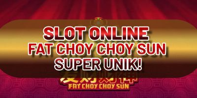 SLOT ONLINE FAT CHOY CHOY SUN