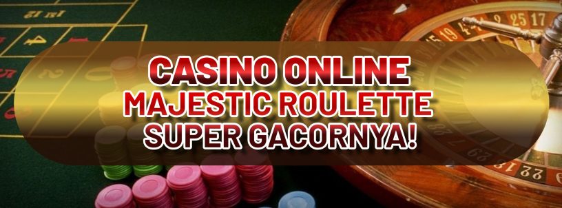 CASINO ONLINE MAJESTIC ROULETTE