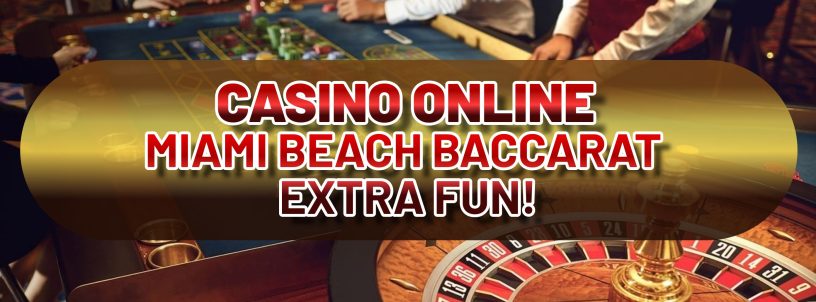 CASINO ONLINE MIAMI BEACH BACCARAT