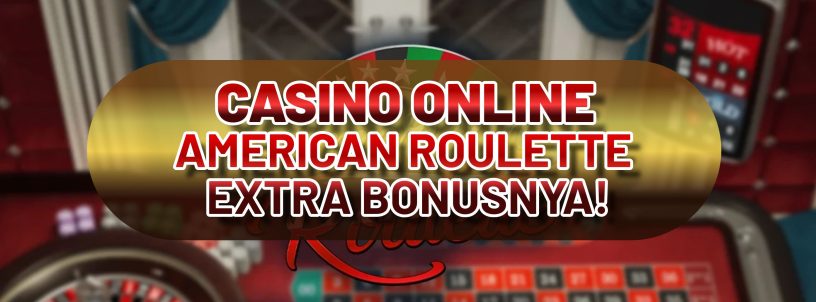 CASINO ONLINE AMERICAN ROULETTE