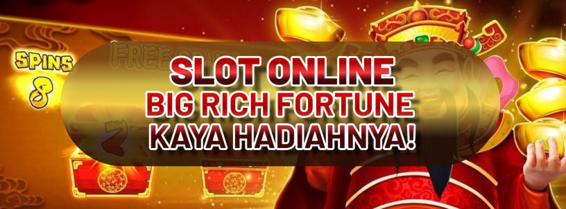 SLOT ONLINE BIG RICH FORTUNE