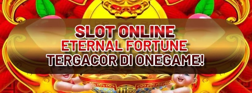 SLOT ONLINE ETERNAL FORTUNE