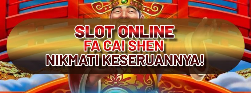 SLOT ONLINE FA CAI SHEN