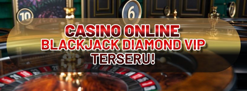 CASINO ONLINE BLACKJACK DIAMOND VIP