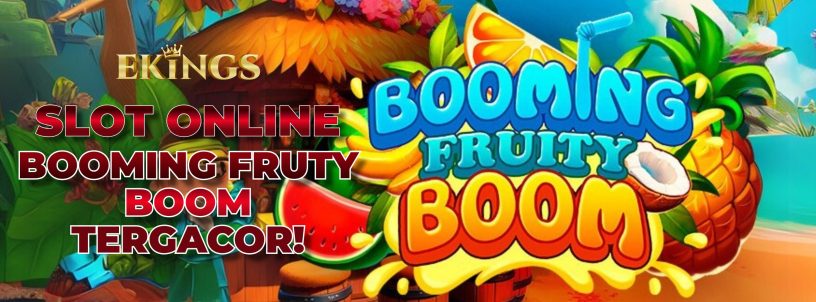 SLOT ONLINE BOOMING FRUTY BOOM