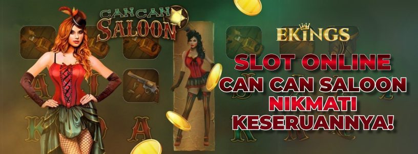 SLOT ONLINE CAN CAN SALOON