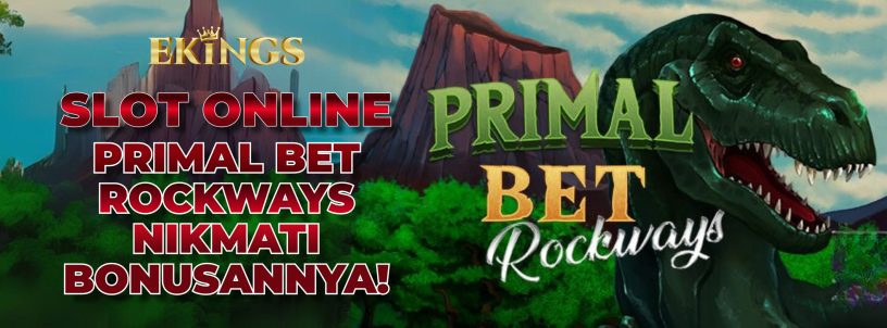 SLOT ONLINE PRIMAL BET ROCKWAYS