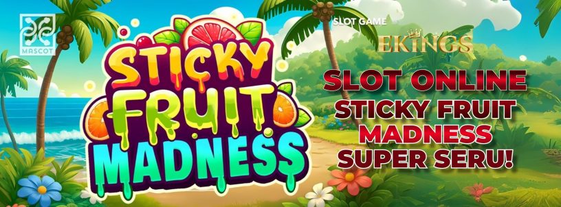 SLOT ONLINE STICKY FRUIT MADNESS