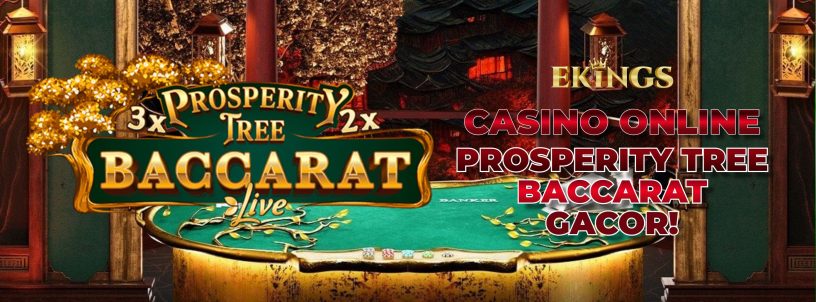 CASINO ONLINE PROSPERITY TREE BACCARAT