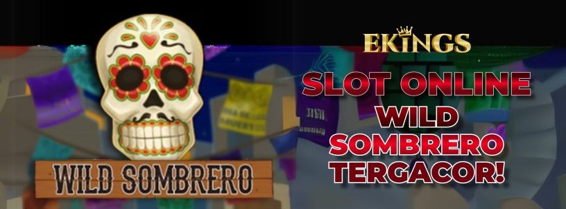 SLOT ONLINE WILD SOMBRERO