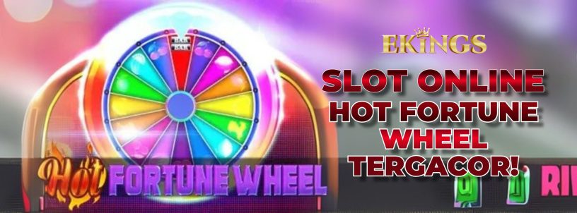 SLOT ONLINE HOT FORTUNE WHEEL