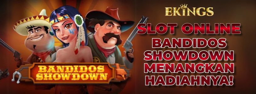 SLOT ONLINE BANDIDOS SHOWDOWN