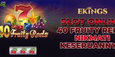 SLOT ONLINE 40 FRUITY REELS