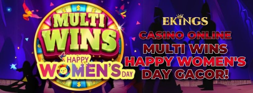 CASINO ONLINE MULTI WINS HAPPY WOMEN'S DAY