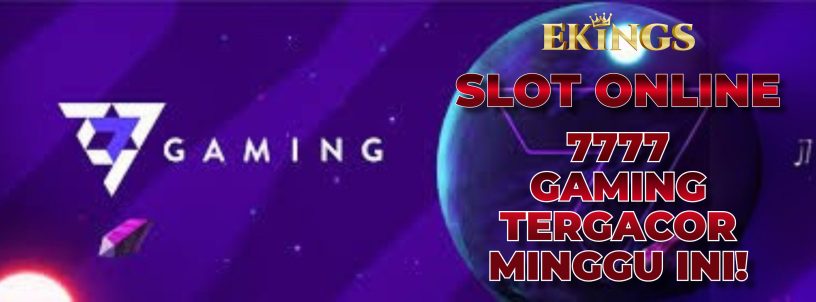 SLOT ONLINE 7777 GAMING