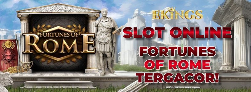 SLOT ONLINE FORTUNES OF ROME