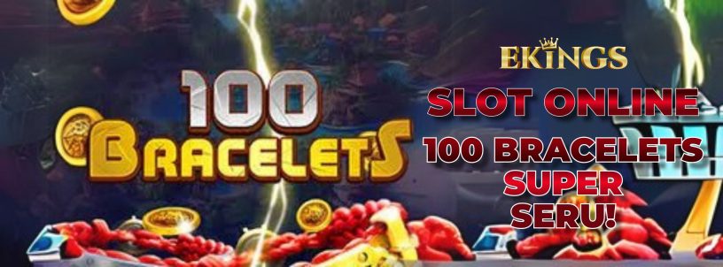 SLOT ONLINE 100 BRACELETS