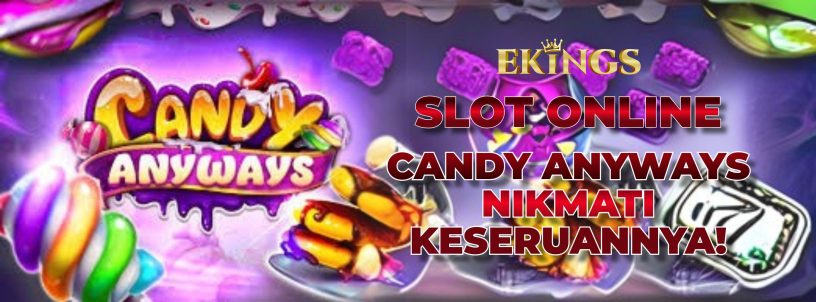 SLOT ONLINE CANDY ANYWAYS